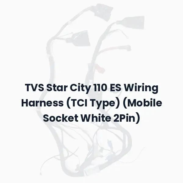TVS Star City 110 ES Wiring Harness (TCI Type) (Mobile Socket White 2Pin)