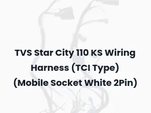TVS Star City 110 KS Wiring Harness (TCI Type) (Mobile Socket White 2Pin)