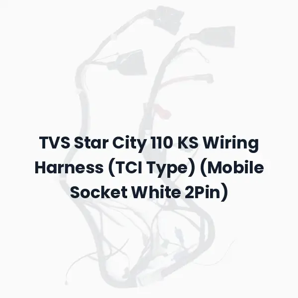 TVS Star City 110 KS Wiring Harness (TCI Type) (Mobile Socket White 2Pin)