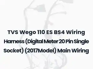 TVS Wego 110 ES BS4 Wiring Harness (Digital Meter 20 Pin Single Socket) (2017Model) Main Wiring