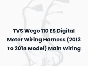 TVS Wego 110 ES Digital Meter Wiring Harness (2013 To 2014 Model) Main Wiring