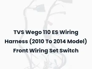 TVS Wego 110 ES Wiring Harness (2010 To 2014 Model) Front Wiring Set Switch