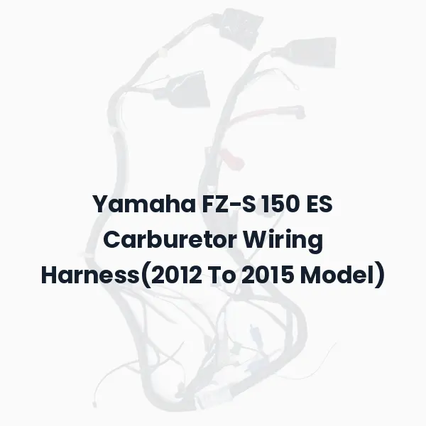 Yamaha FZ-S 150 ES Carburetor Wiring Harness(2012 To 2015 Model)