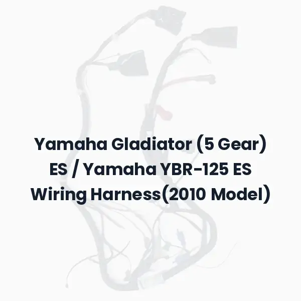 Yamaha Gladiator (5 Gear) ES / Yamaha YBR-125 ES Wiring Harness(2010 Model)