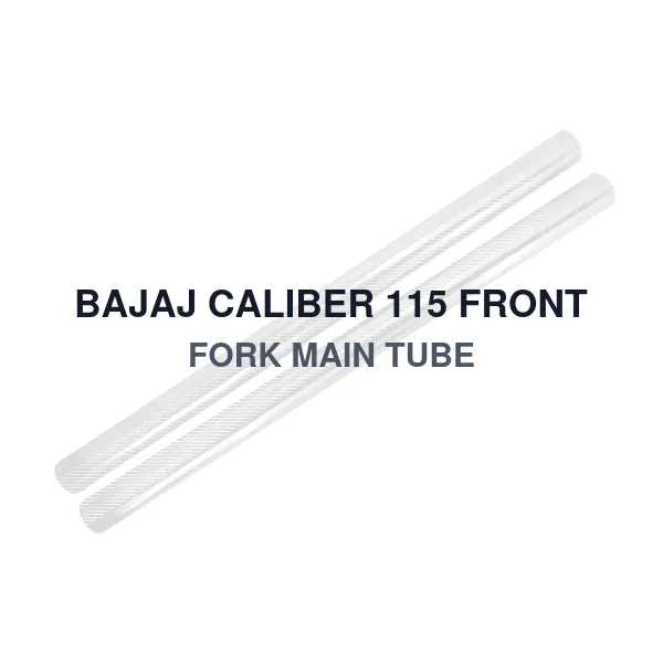 BAJAJ CALIBER 115 FRONT FORK MAIN TUBE