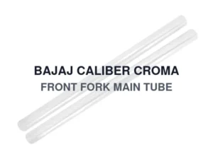 BAJAJ CALIBER CROMA FRONT FORK MAIN TUBE