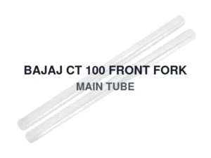 BAJAJ CT 100 FRONT FORK MAIN TUBE