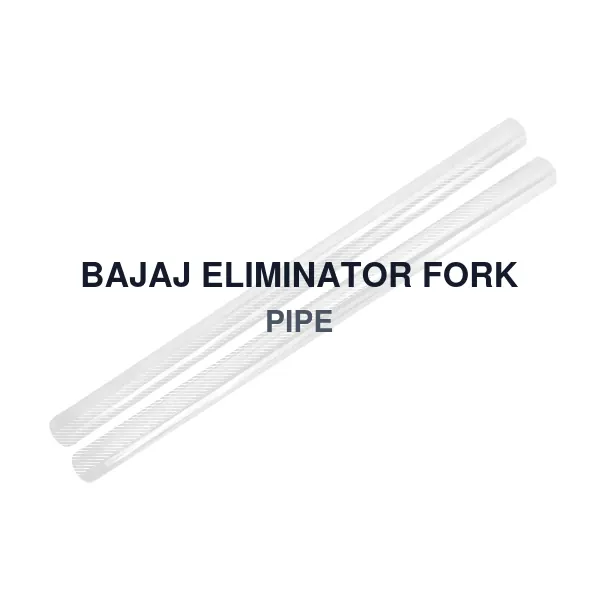 BAJAJ ELIMINATOR FORK PIPE