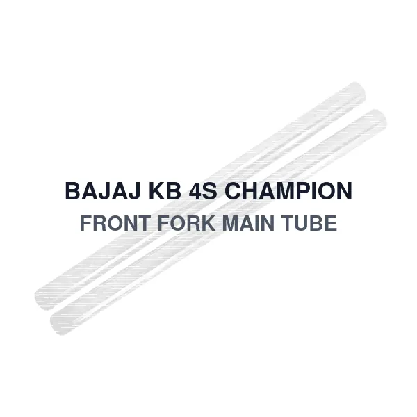 BAJAJ KB 4S CHAMPION FRONT FORK MAIN TUBE