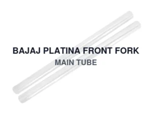 BAJAJ PLATINA FRONT FORK MAIN TUBE