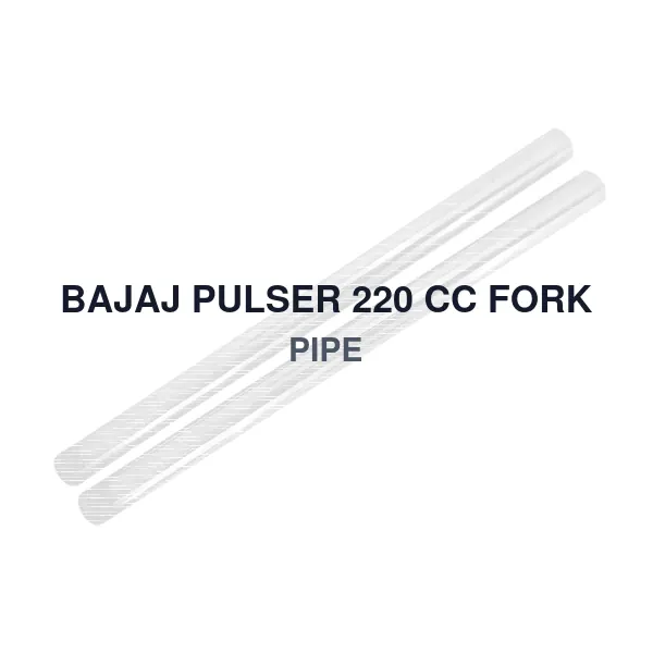 BAJAJ PULSER 220 CC FORK PIPE