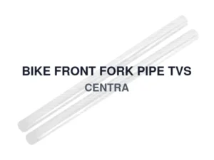 BIKE FRONT FORK PIPE TVS CENTRA