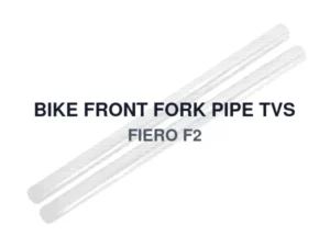 BIKE FRONT FORK PIPE TVS FIERO F2