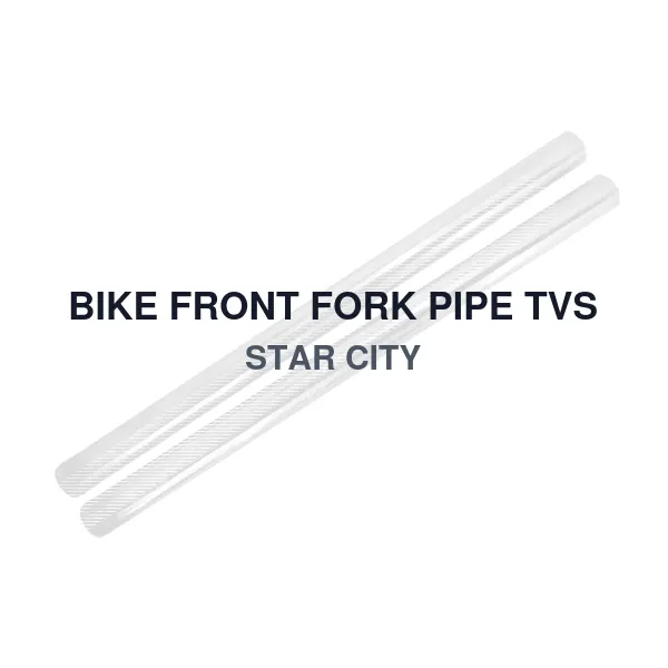 BIKE FRONT FORK PIPE TVS STAR CITY