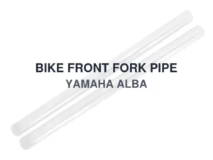 BIKE FRONT FORK PIPE YAMAHA ALBA
