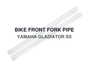 BIKE FRONT FORK PIPE YAMAHA GLADIATOR SS