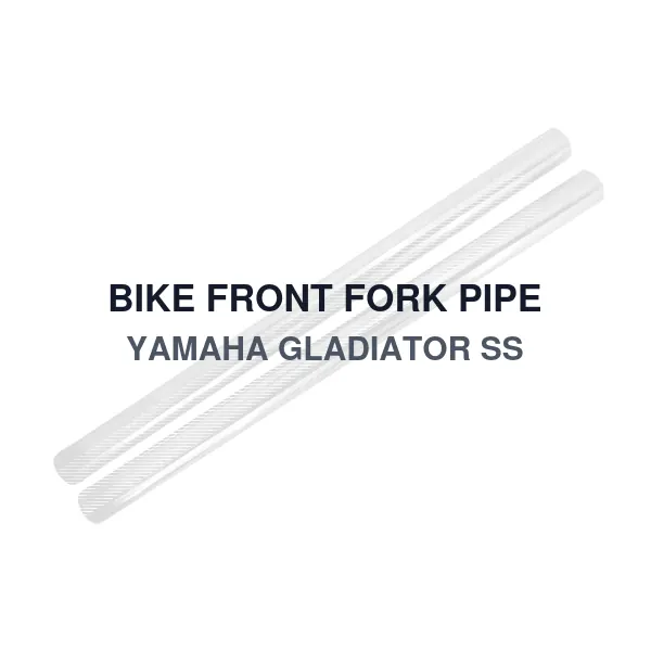 BIKE FRONT FORK PIPE YAMAHA GLADIATOR SS