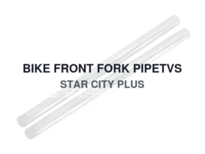 BIKE FRONT FORK PIPETVS STAR CITY PLUS