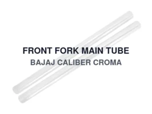 FRONT FORK MAIN TUBE BAJAJ CALIBER CROMA