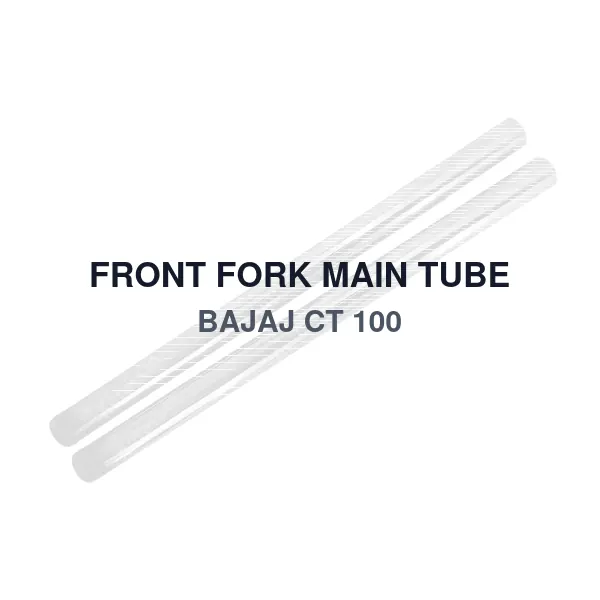 FRONT FORK MAIN TUBE BAJAJ CT 100