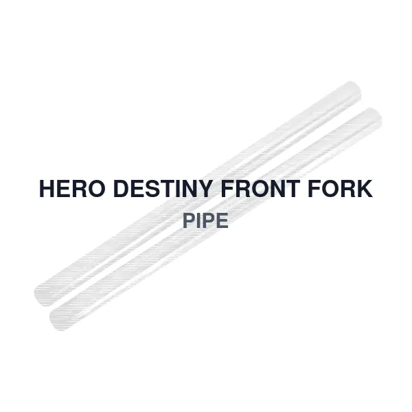 HERO DESTINY FRONT FORK PIPE