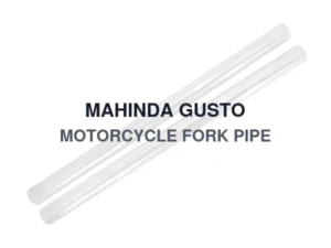 MAHINDA GUSTO MOTORCYCLE FORK PIPE