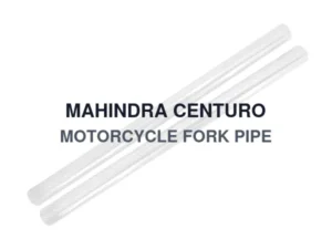 MAHINDRA CENTURO MOTORCYCLE FORK PIPE