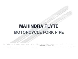 MAHINDRA FLYTE MOTORCYCLE FORK PIPE
