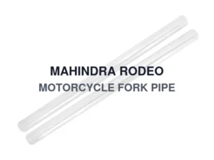 MAHINDRA RODEO MOTORCYCLE FORK PIPE