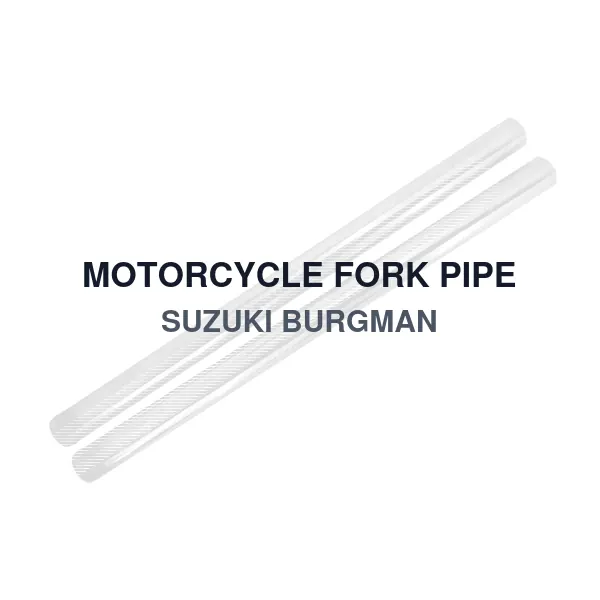 MOTORCYCLE FORK PIPE SUZUKI BURGMAN