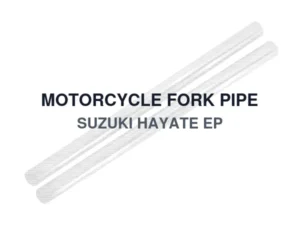 MOTORCYCLE FORK PIPE SUZUKI HAYATE EP