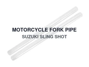 MOTORCYCLE FORK PIPE SUZUKI SLING SHOT