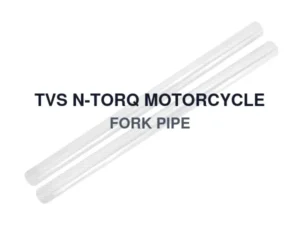 TVS N-TORQ MOTORCYCLE FORK PIPE