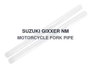 SUZUKI GIXXER NM MOTORCYCLE FORK PIPE