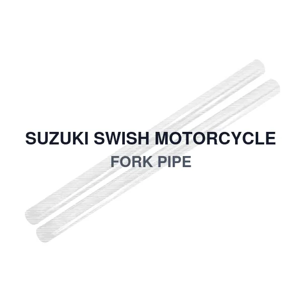 SUZUKI SWISH MOTORCYCLE FORK PIPE