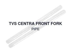TVS CENTRA FRONT FORK PIPE