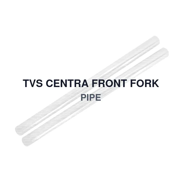 TVS CENTRA FRONT FORK PIPE