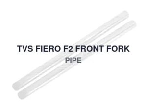TVS FIERO F2 FRONT FORK PIPE