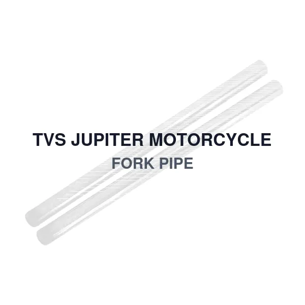 TVS JUPITER MOTORCYCLE FORK PIPE