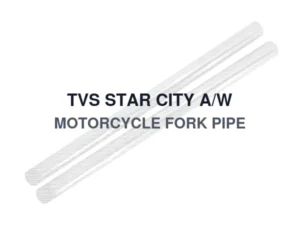 TVS STAR CITY A/W MOTORCYCLE FORK PIPE