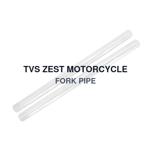 TVS ZEST MOTORCYCLE FORK PIPE