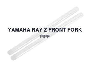 YAMAHA RAY Z FRONT FORK PIPE