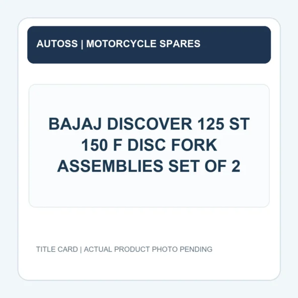 BAJAJ DISCOVER 125 ST 150 F DISC FORK ASSEMBLIES SET OF 2 title card; actual product photograph pending