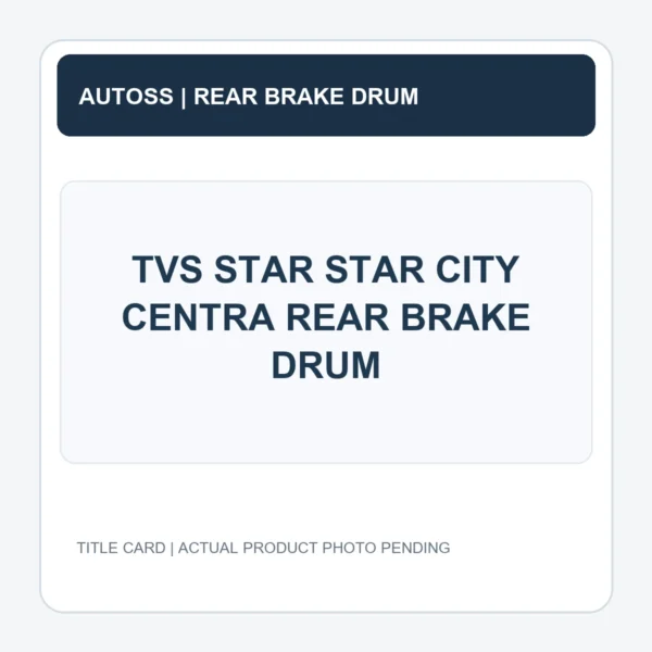 TVS STAR STAR CITY CENTRA REAR BRAKE DRUM title card; actual product photograph pending