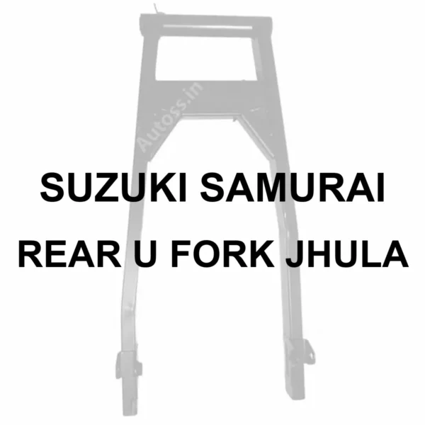 SUZUKI REAR SUSPENSION U FORK FOR SUZUKI SAMURAI | JHULA - 70 percent faded generic Bike Jhula Rear U fork photo; owner-approved centered bold black Arial model labeling; illustrative image not verified exact part