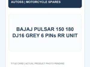 BAJAJ PULSAR 150 180 DJ16 GREY 6 PINs RR UNIT title card; actual product photograph pending