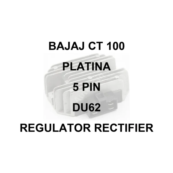 BAJAJ RR UNIT FOR BAJAJ CT 100 | PLATINA | 5 PIN | DU62 | REGULATOR RECTIFIER - model identification title card with 70 percent faded generic regulator rectifier motif; not verified exact-part photo
