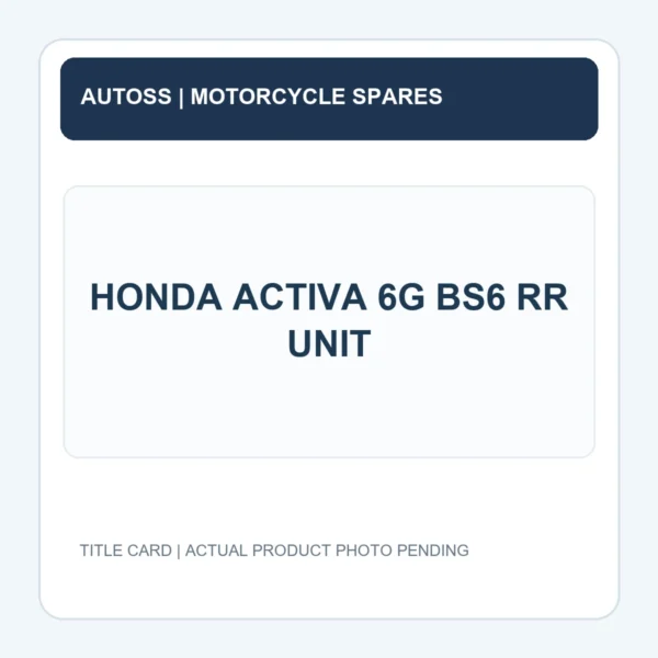 HONDA ACTIVA 6G BS6 RR UNIT title card; actual product photograph pending