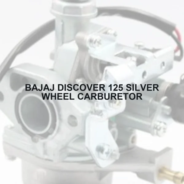 BAJAJ DISCOVER 125 SILVER WHEEL CARBURETOR - Autoss.in
