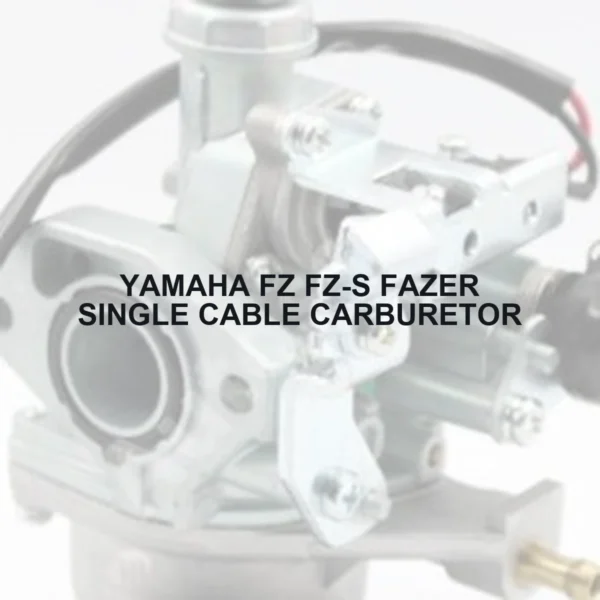 YAMAHA FZ FZ-S FAZER SINGLE CABLE CARBURETOR - Autoss.in